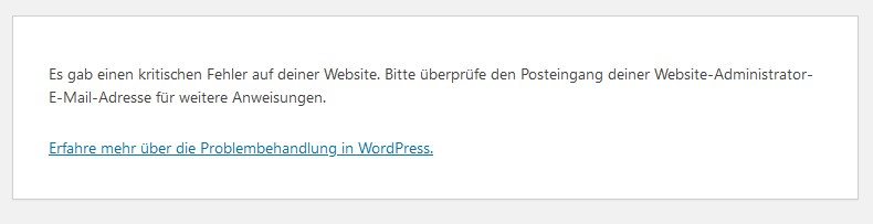 Es gab einen kritischen Fehler auf deiner Website. Bitte überprüfe den Posteingang deiner Website-Administrator-E-Mail-Adresse für weitere Anweisungen.